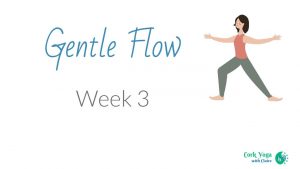 Gentle Flow Wk 3