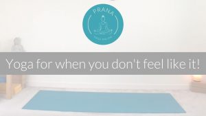 Yoga for when you don't feel like it!