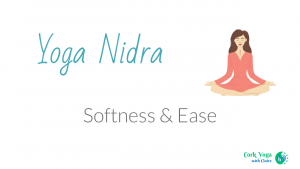 Yoga Nidra - Softness & Stillness