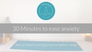 30 Min Practice to Ease Anxiety